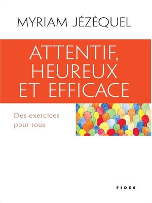 cover image of Attentif, heureux et efficace